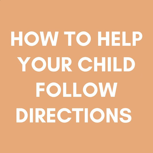 How to Help your Child to Follow Directions